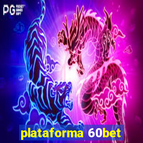 plataforma 60bet